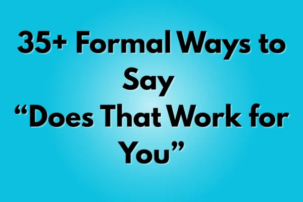 Does That Work for You