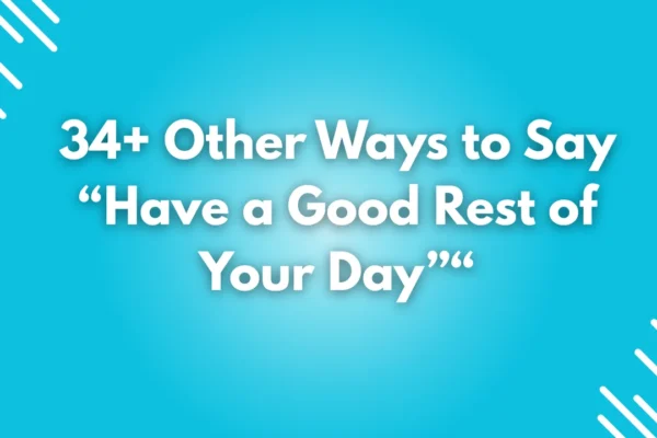 Have a good rest of your day