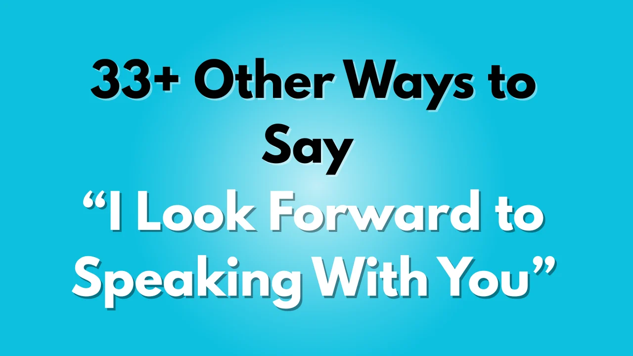 I Look Forward to Speaking With You