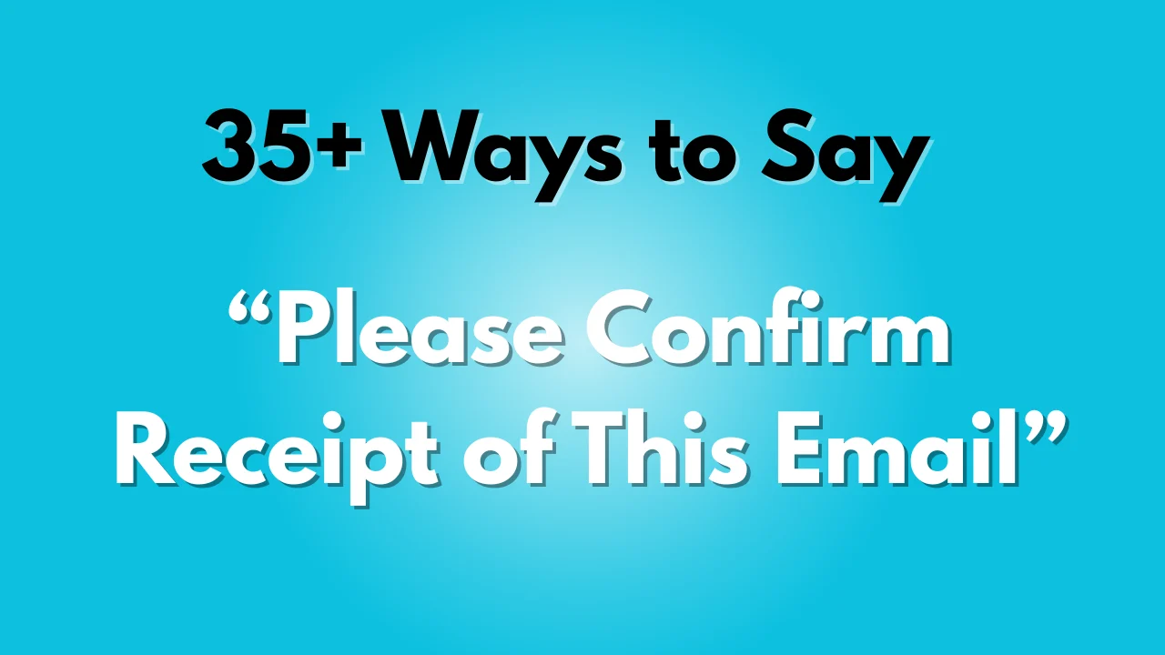 Please Confirm Receipt of This Email