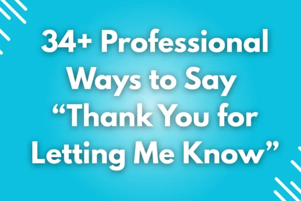 Thank You for Letting Me Know