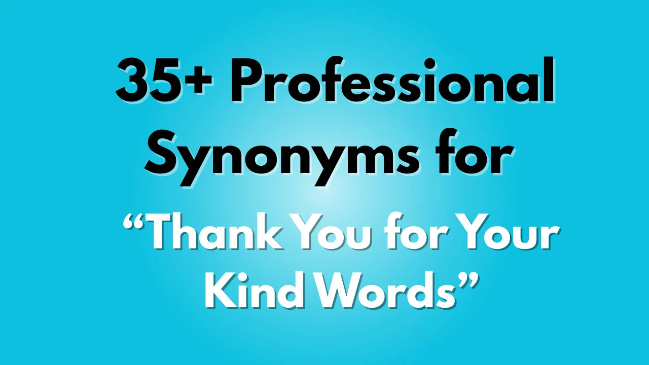 Thank You for Your Kind Words