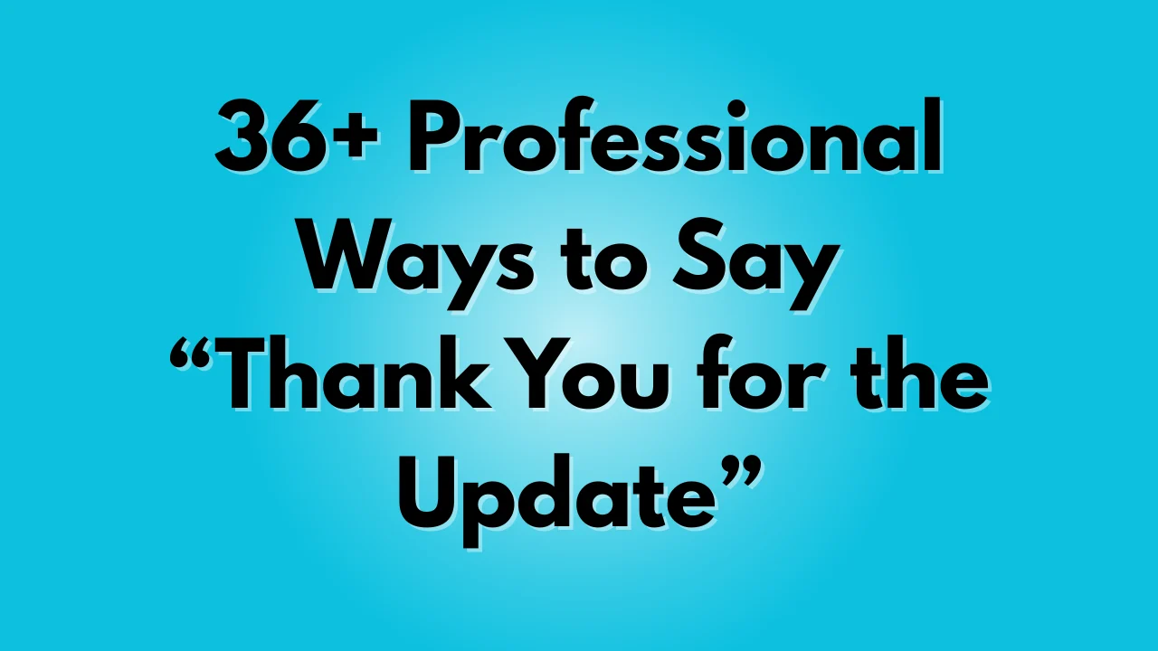 Thank You for the Update