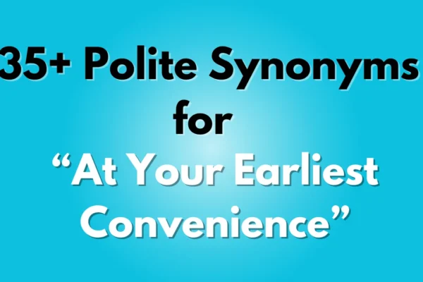 At Your Earliest Convenience