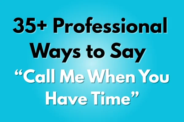 Call Me When You Have Time