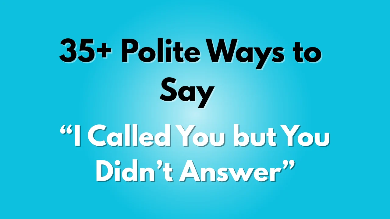 I Called You but You Didn’t Answer