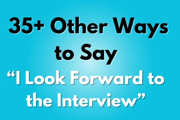 I Look Forward to the Interview