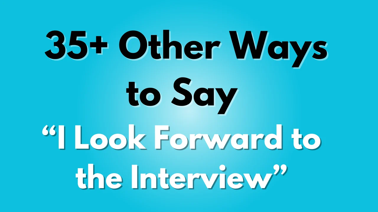 I Look Forward to the Interview