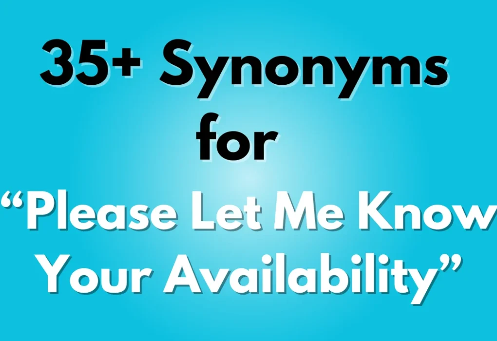 Please Let Me Know Your Availability