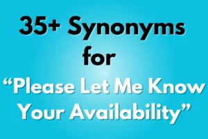 Please Let Me Know Your Availability