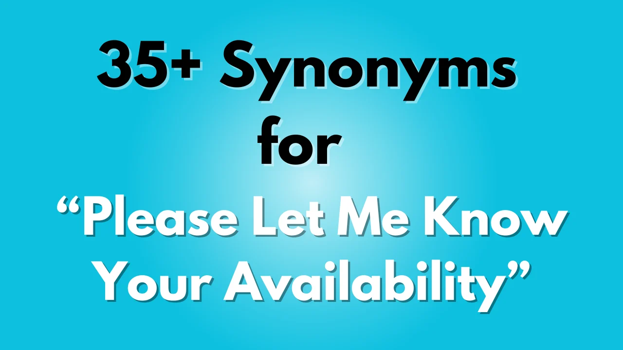 Please Let Me Know Your Availability