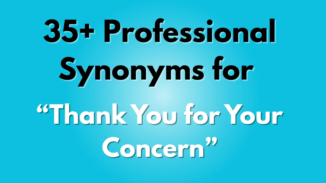 Thank You for Your Concern