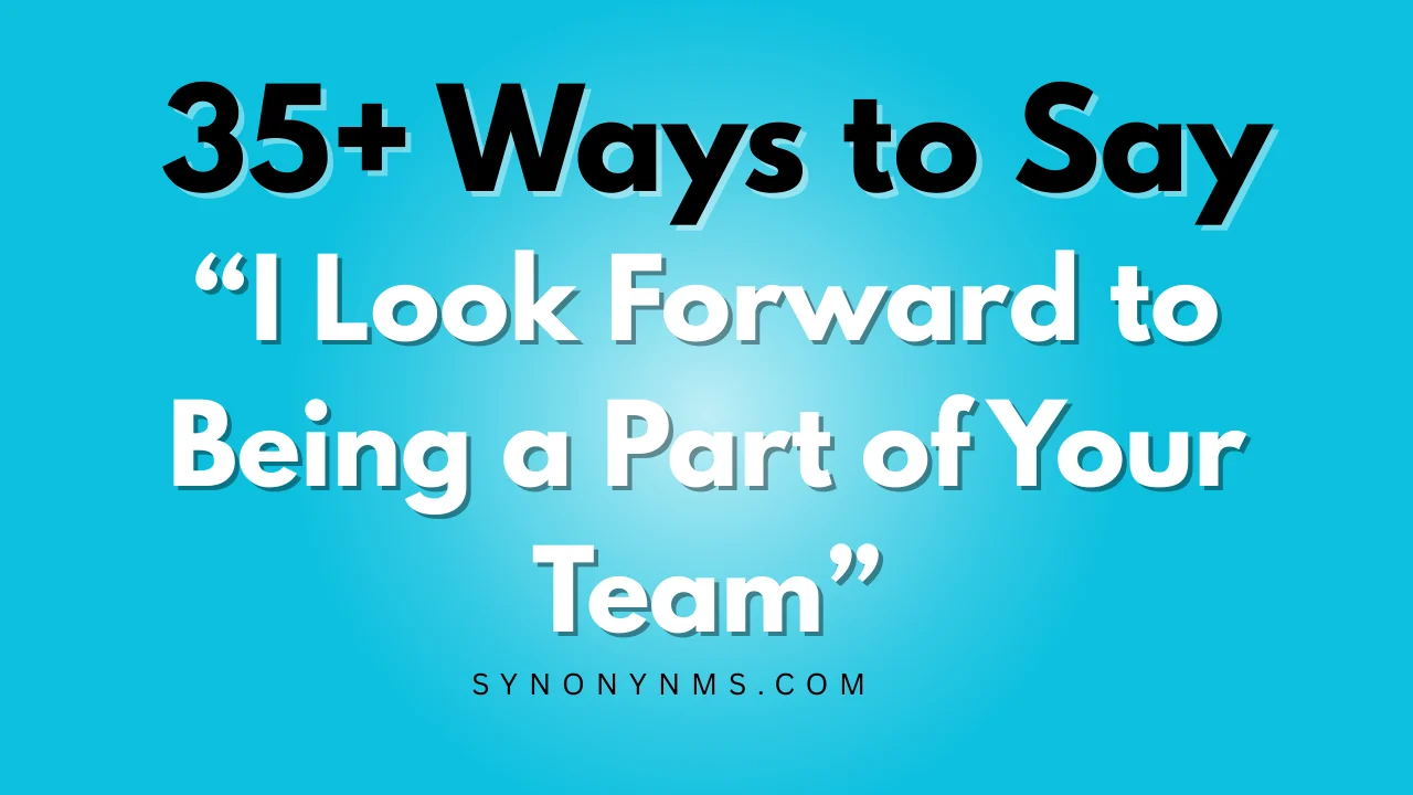 I Look Forward to Being a Part of Your Team