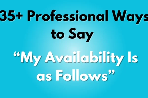 My Availability Is as Follows