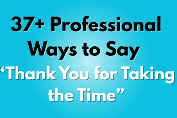 Thank You for Taking the Time