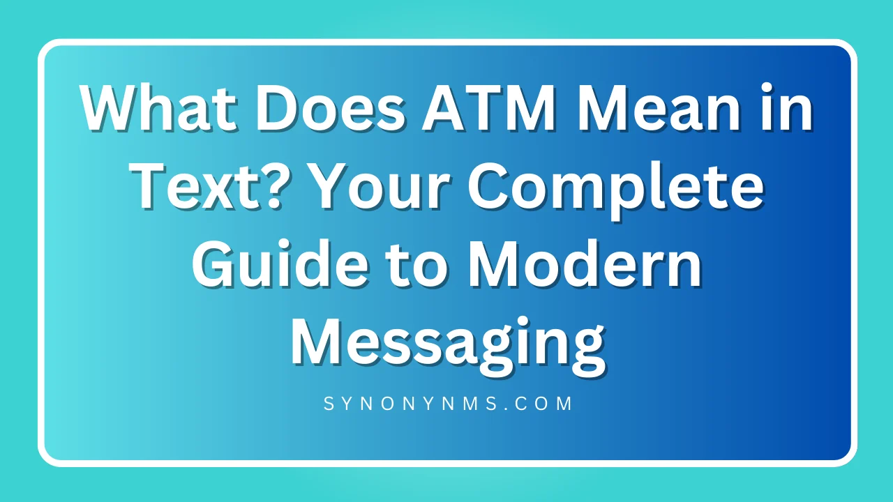ATM Mean in Text