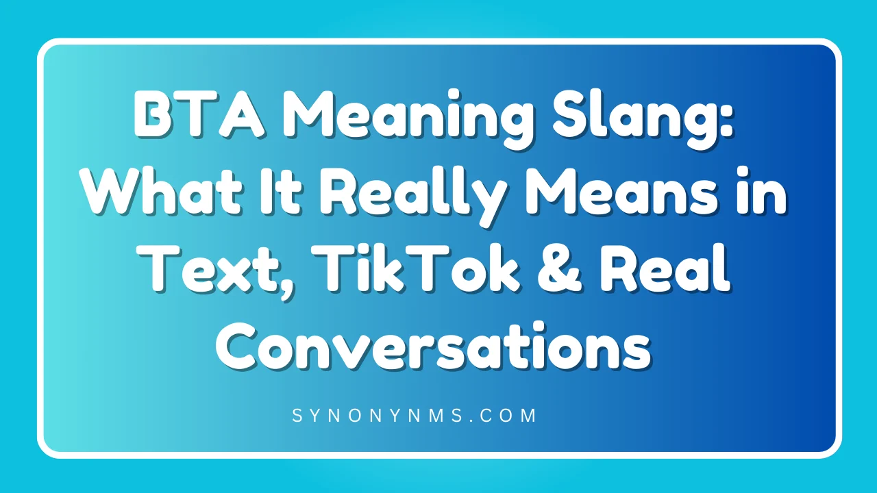 BTA Meaning Slang