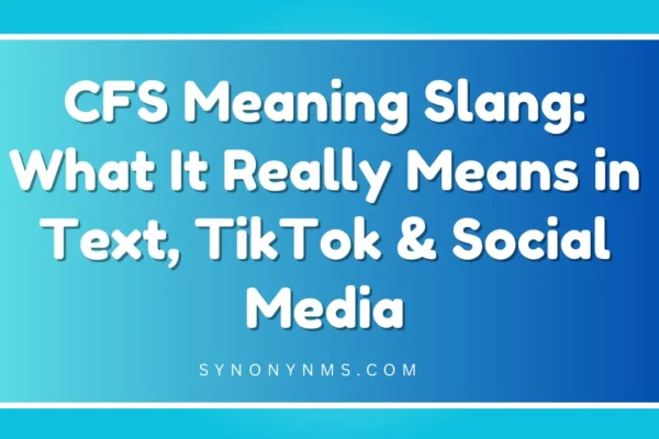 CFS Meaning Slang