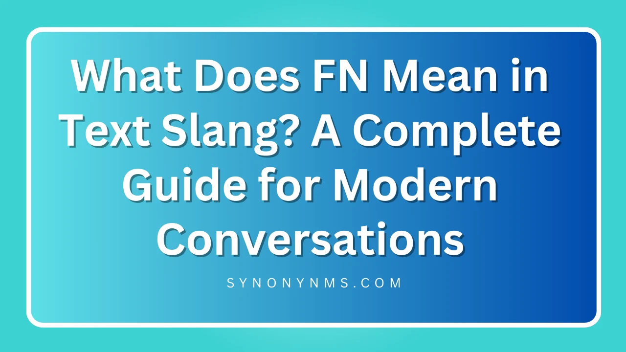 FN Mean in Text Slang