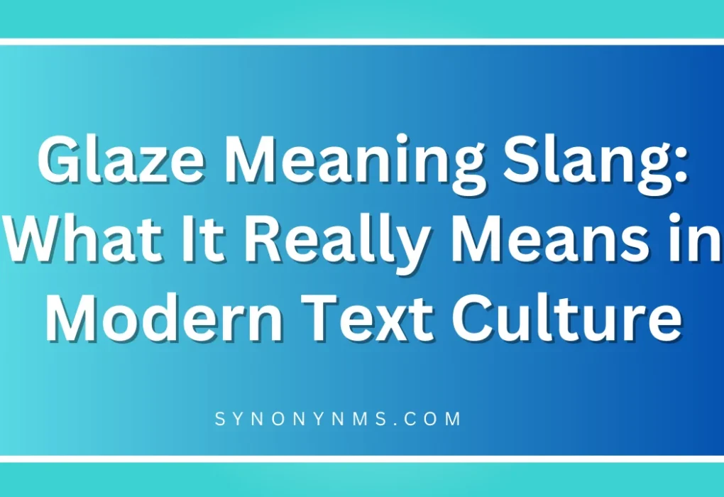 Glaze Meaning Slang