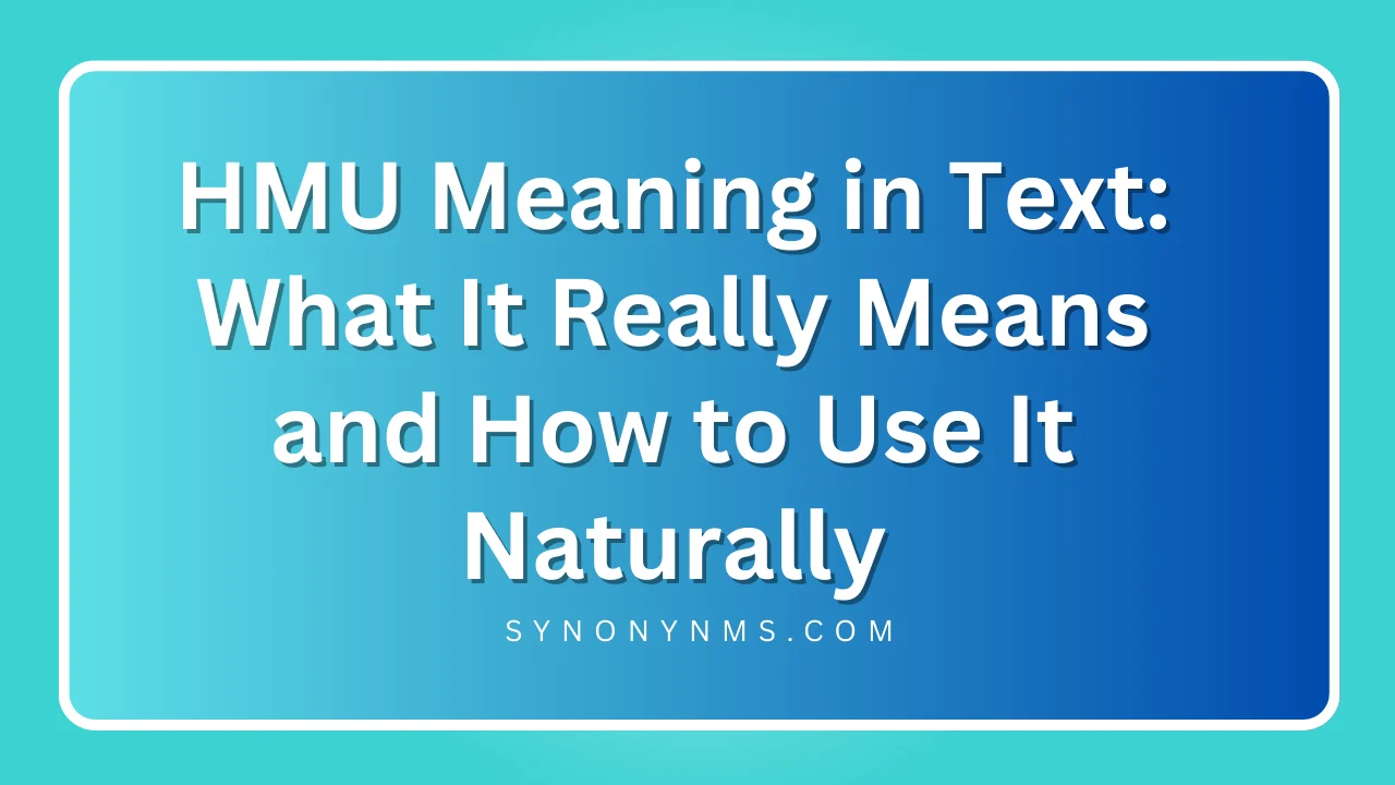 HMU Meaning in Text