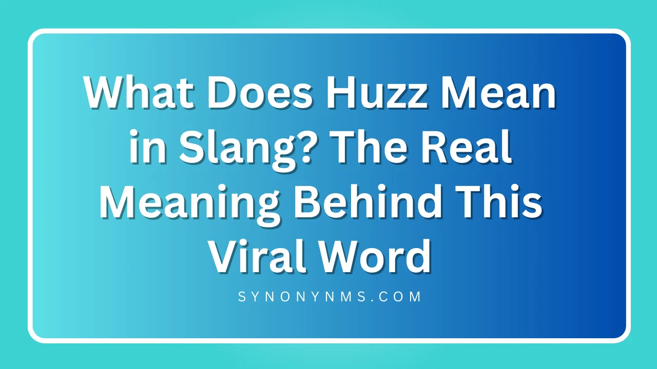 Huzz Mean in Slang