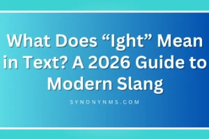 “Ight” Mean in Text