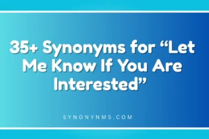 Let Me Know If You Are Interested