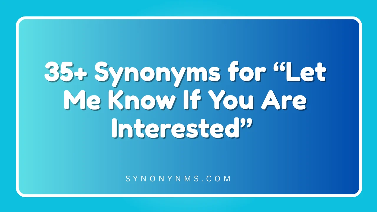 Let Me Know If You Are Interested