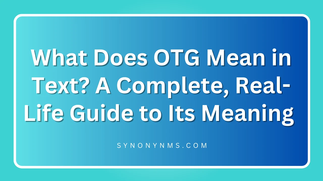 OTG Mean in Text