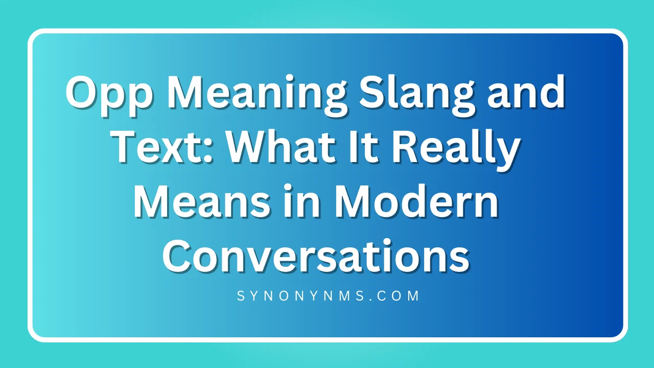 Opp Meaning Slang and Text