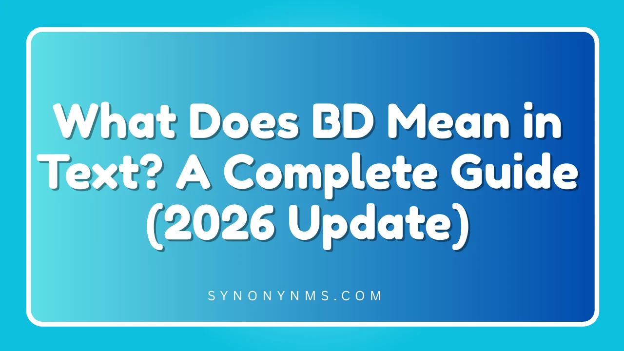 What Does BD Mean in Text