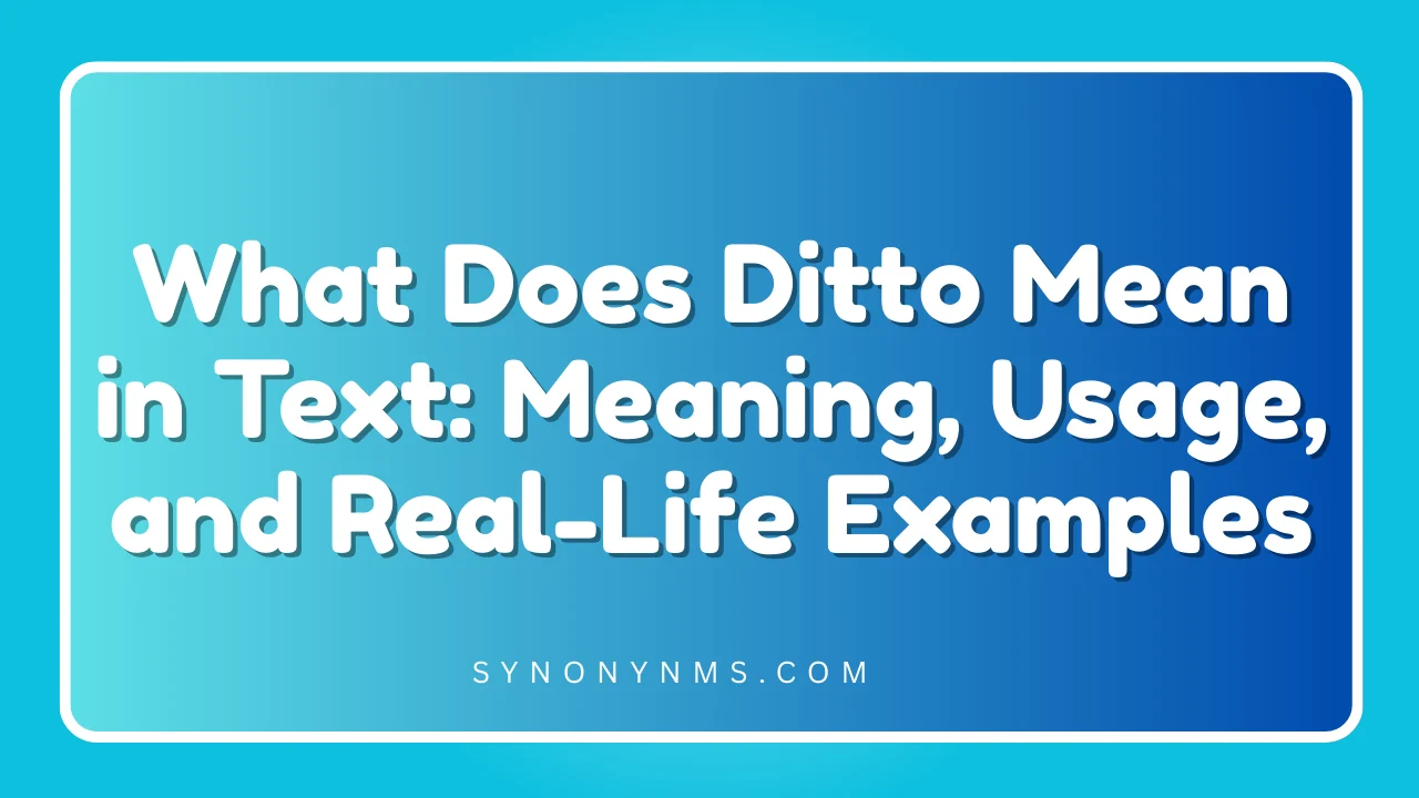 What Does Ditto Mean in Text Meaning