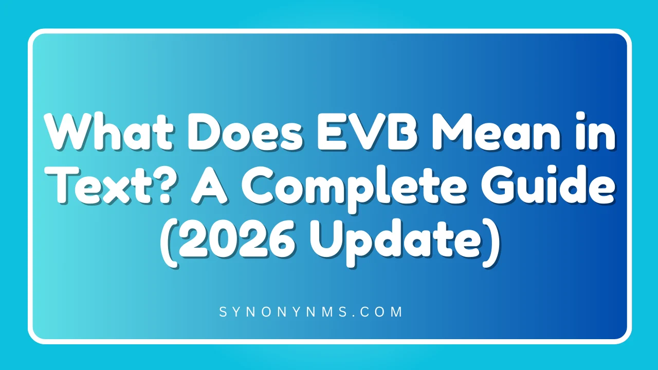 What Does EVB Mean in Text