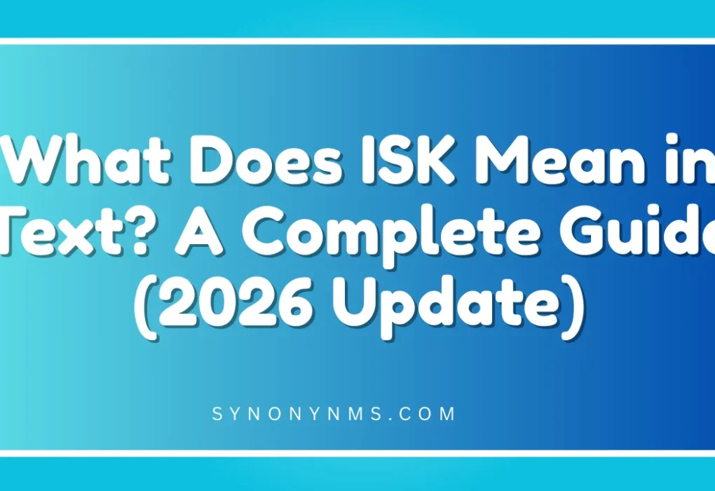 What Does ISK Mean in Text