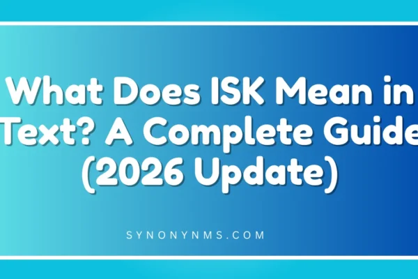 What Does ISK Mean in Text
