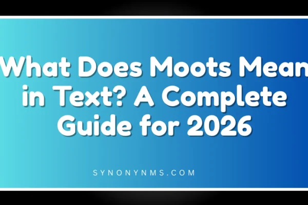 What Does Moots Mean in Text