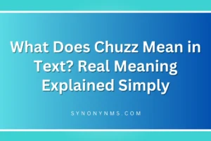Chuzz Mean in Text